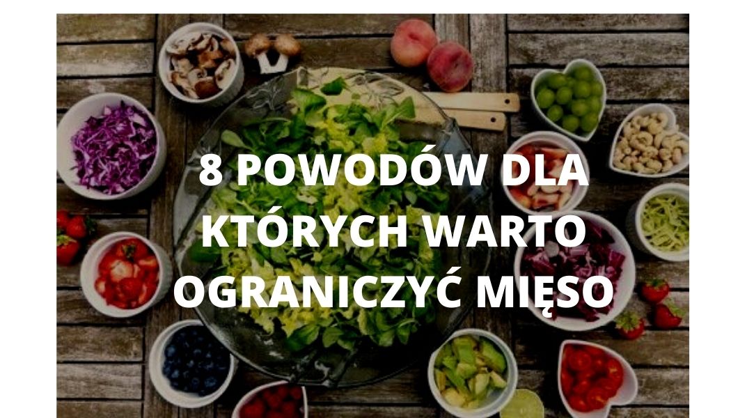 Dlaczego warto ograniczyć mięso?