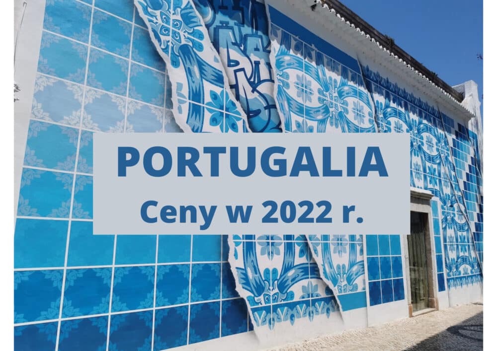 Ceny w Portugalii w 2022 Ceny w Portugalii w 2022