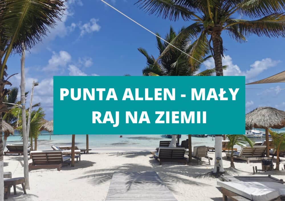Sian Kaan i magiczne Punta Allen Sian Kaan i magiczne Punta Allen