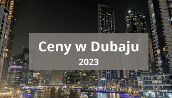 Ceny w Dubaju 2023