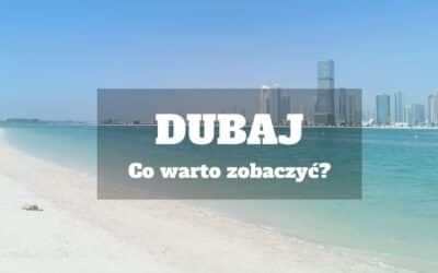 Przełomowe atrakcje Dubaju – 15 propozycji